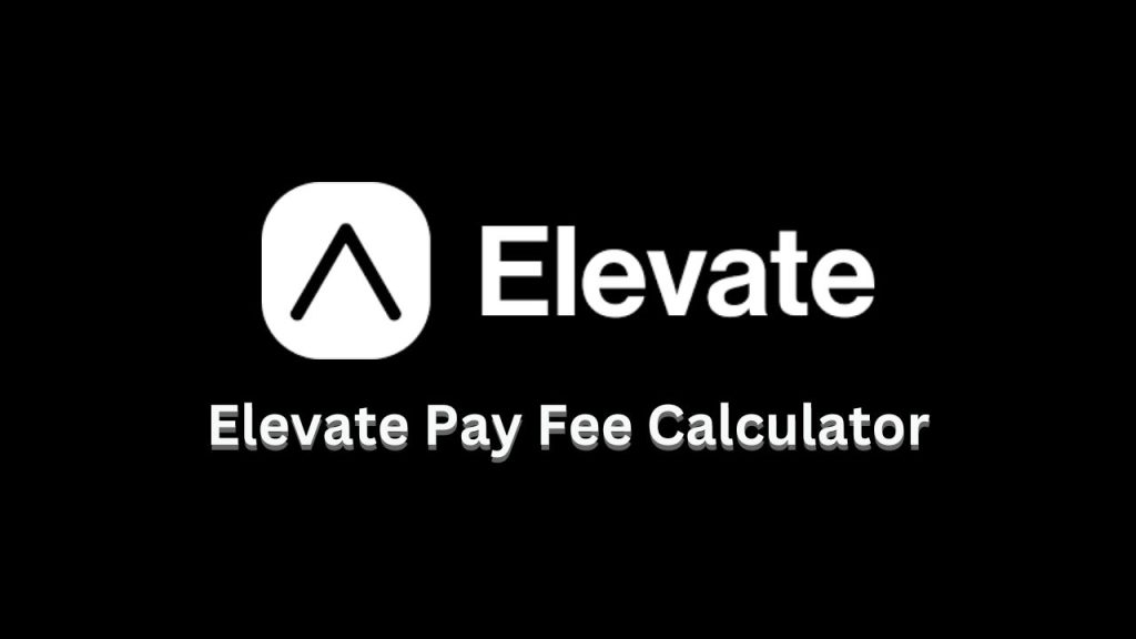 Elevate Pay Fee Calculator